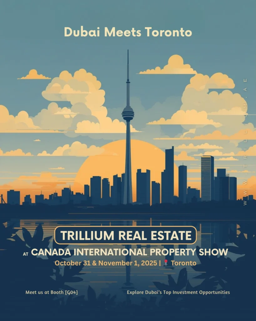 Trillium Real Estate is excited to be part of the Canada International Property Show 🇨🇦🇦🇪